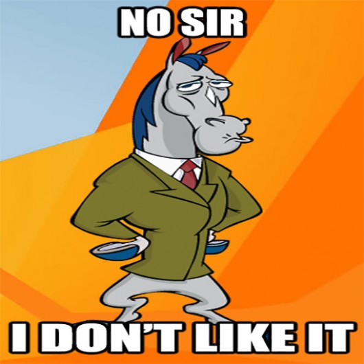 Image result for no sir i don't like it