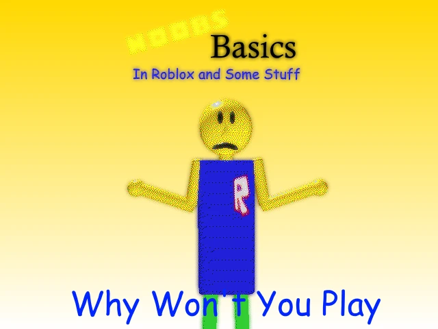 Noobs Basics In Roblox And Some Stuff Baldis Basics In - gamesmod org roblox